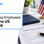 How to Hire Employees in the US: Foreign Company Guide